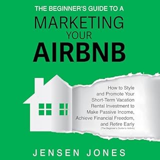 The Beginner's Guide to Marketing Your Airbnb Audiobook By Jensen Jones cover art