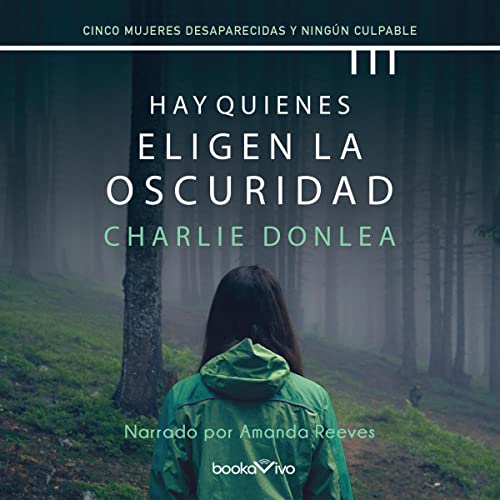 Hay quienes eligen la oscuridad [Some Choose Darkness] Audiolibro Por Charlie Donlea arte de portada