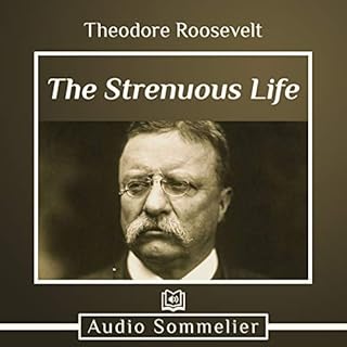 The Strenuous Life Audiobook By Theodore Roosevelt cover art