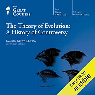 The Theory of Evolution: A History of Controversy Audiobook By Edward J. Larson, The Great Courses cover art