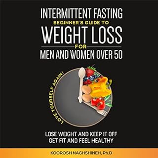 Intermittent fasting: Beginner’s Guide To Weight Loss For Men And Women Over 50 Audiolibro Por Koorosh Naghshineh arte 