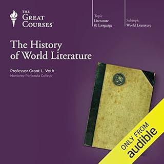 The History of World Literature Audiobook By Grant L. Voth, The Great Courses cover art