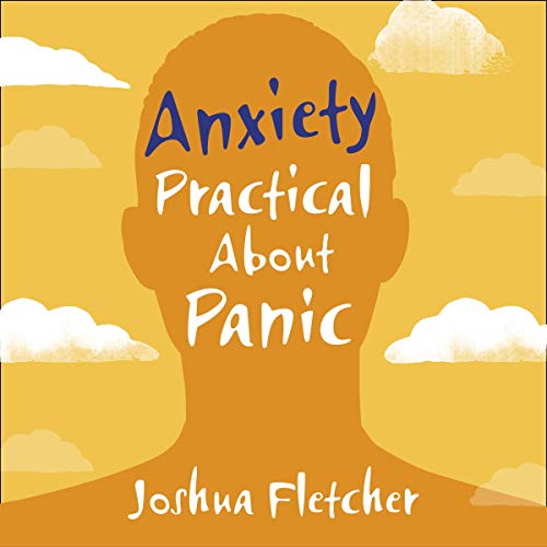 Anxiety: Practical About Panic cover art