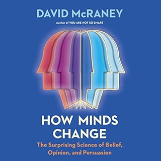 How Minds Change Audiolibro Por David McRaney arte de portada