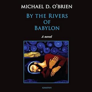 By the Rivers of Babylon Audiolibro Por Michael D. O'Brien arte de portada