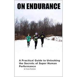 On Endurance: A Practical Guide to Unlocking the Secrets of Super-Human Performance Audiolibro Por Evan Perperis arte de port