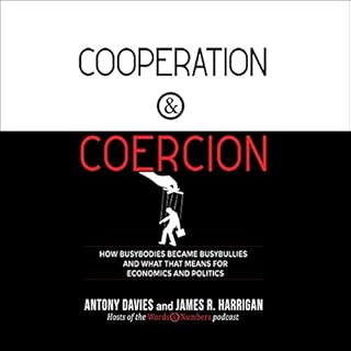 Cooperation and Coercion Audiobook By Antony Davies, James R. Harrigan cover art