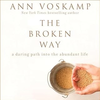 The Broken Way Audiobook By Ann Voskamp cover art