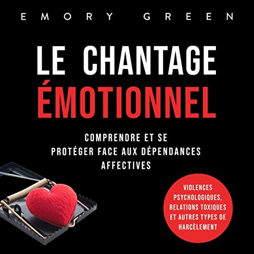 Le Chantage émotionnel Audiolivro Por Emory Green capa