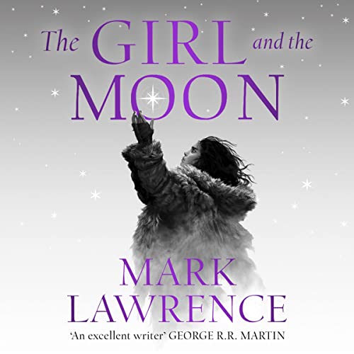 The Girl and the Moon Audiobook By Mark Lawrence cover art