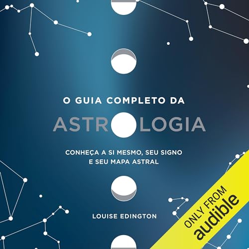 O guia completo da astrologia Audiolivro Por Louise Edington, Leonardo Abramowicz capa