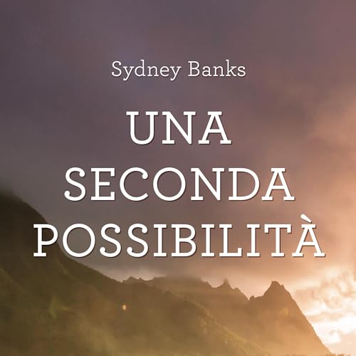 Una seconda possibilità Audiolibro Por Sydney Banks arte de portada