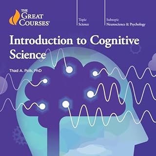 Introduction to Cognitive Science Audiolibro Por Thad A. Polk, The Great Courses arte de portada