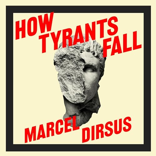 How Tyrants Fall Audiolibro Por Marcel Dirsus arte de portada