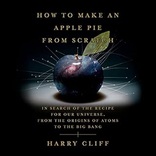 How to Make an Apple Pie from Scratch Audiobook By Harry Cliff cover art