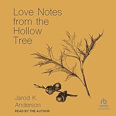 Love Notes from the Hollow Tree Audiolibro Por Jarod K. Anderson arte de portada