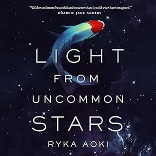 Light from Uncommon Stars Audiobook By Ryka Aoki cover art