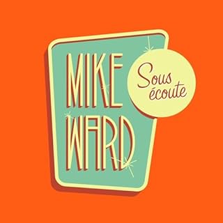 Page de couverture de Mike Ward Sous Écoute