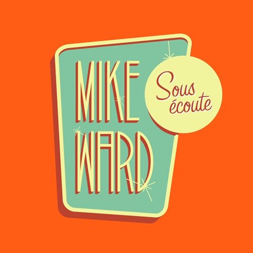 Page de couverture de Mike Ward Sous Écoute