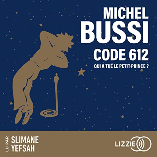 Code 612. Qui a tué le Petit Prince ? Audiobook By Michel Bussi cover art