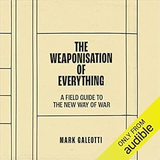 The Weaponisation of Everything Audiolibro Por Mark Galeotti arte de portada