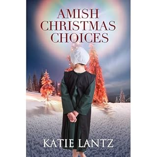 Amish Christmas Choices Audiobook By Katie Lantz cover art