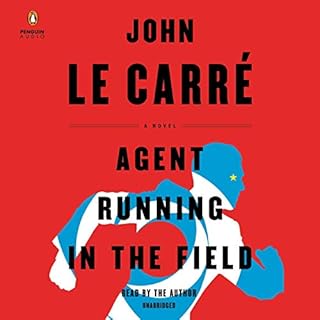 Agent Running in the Field Audiobook By John le Carré cover art