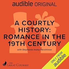 A Courtly History: Romance in the 19th Century