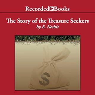 The Story of the Treasure Seekers Audiobook By E. Nesbit cover art