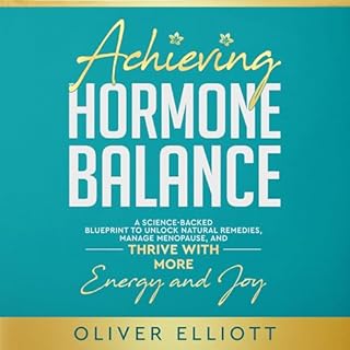 Achieving Hormone Balance Audiobook By Oliver Elliott cover art