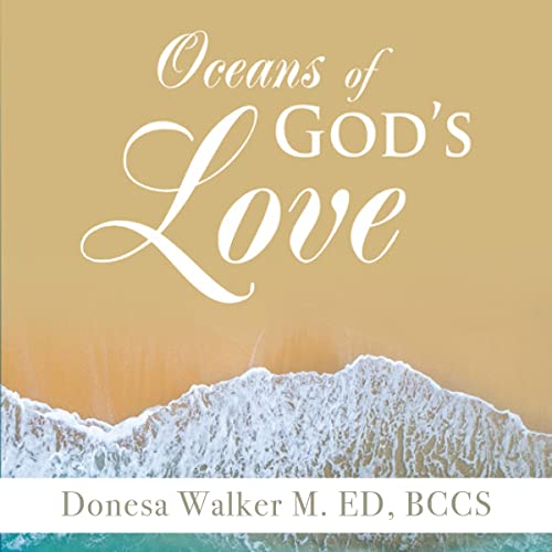 Oceans of God’s Love Audiobook By Donesa Walker M. Ed BCCS cover art