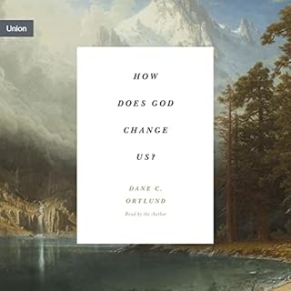 How Does God Change Us? Audiolibro Por Dane Ortlund arte de portada