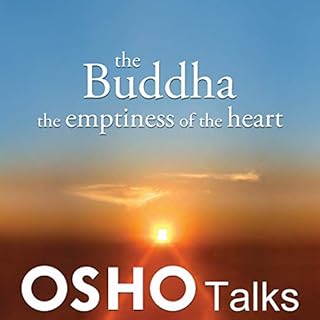 The Buddha: The Emptiness of the Heart Audiobook By Osho cover art