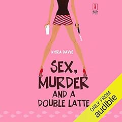 Sex, Murder, and a Double Latte Audiolibro Por Kyra Davis arte de portada