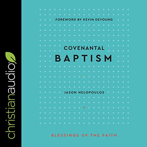 Covenantal Baptism (Blessings of the Faith) cover art