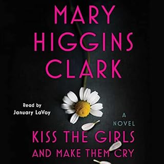 Kiss the Girls and Make Them Cry Audiobook By Mary Higgins Clark cover art