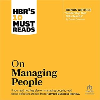 HBR's 10 Must Reads on Managing People (With Featured Article "Leadership That Gets Results," by Daniel Goleman) Au