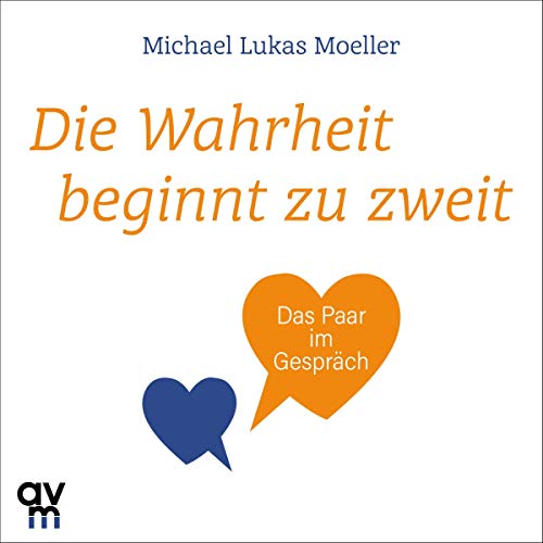 Die Wahrheit beginnt zu zweit Audiolibro Por Michael Lukas Moeller arte de portada