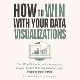 How To Win With Your Data Visualizations Audiolibro Por Elizabeth Clarke arte de portada