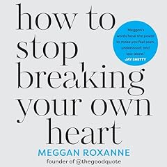 Couverture de How to Stop Breaking Your Own Heart