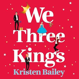 We Three Kings Audiobook By Kristen Bailey cover art