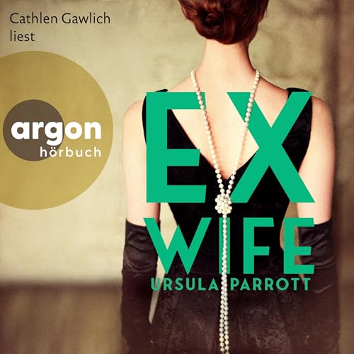 Ex-Wife (German Edition) Audiobook By Ursula Parrott, Tilda Engel - Übersetzer cover art