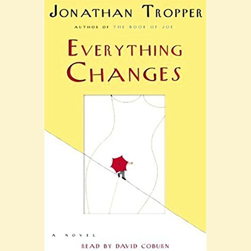 Everything Changes Audiobook By Jonathan Tropper cover art