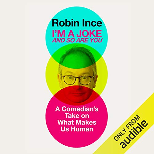 I'm a Joke and So Are You Audiobook By Robin Ince cover art