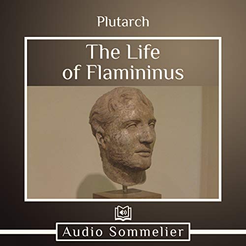 The Life of Flamininus Audiobook By Bernadotte Perrin - translator, Plutarch cover art