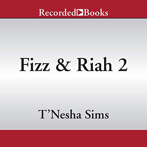 Fizz and Riah 2 Audiobook By T'Nesha Sims cover art