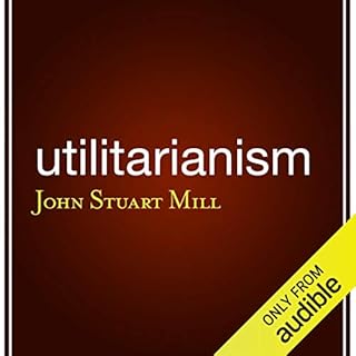 Utilitarianism Audiobook By John Stuart Mill cover art