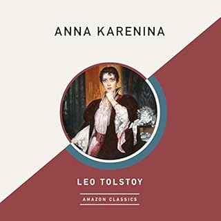 Anna Karenina (AmazonClassics Edition) Audiobook By Leo Tolstoy, Constance Garnett - translator cover art