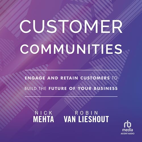 Customer Communities Audiolivro Por Nick Mehta, Robin Van Lieshout capa