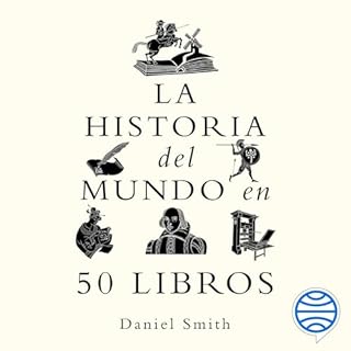 La historia del mundo en 50 libros Audiobook By Daniel Smith cover art